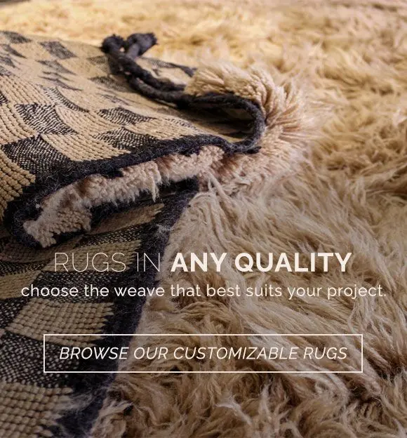 We offer rugs in any construction so that you can choose the weave that best suits your project. Browse our customizable rug collections.